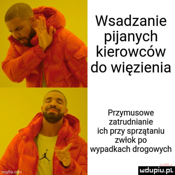 wsadzanie pianych kierowców do więzienia przymusowe zatrudnianie ich przy sprzątaniu zwłok po wypadkach drogowych z