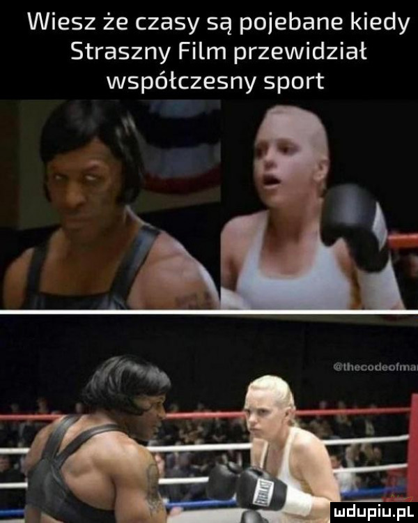 wiesz że czasy są pojebane kiedy straszny film przewidział współczesny sport mdupiuﬁl