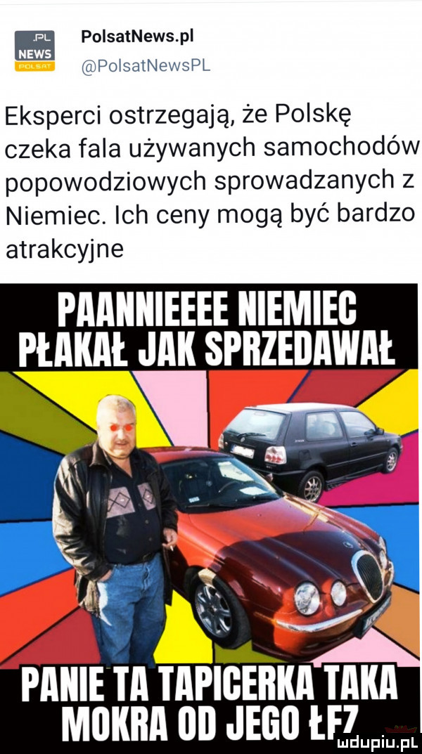 polsatnews. pl news polsainewspl eksperci ostrzegają że polskę czeka fala używanych samochodów popowodziowych sprowadzanych z niemiec. ich ceny mogą być bardzo atrakcyjne paakkieeee kiemieg płakai. jak spkzeaawał pabie ta tapigekka taka mokra   jego f  ludupiu. pl