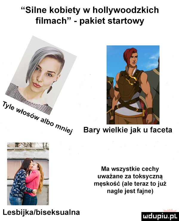 silne kobiety w hollywoodzkich filmach pakiet startowy bary wielkie jak u faceta ma wszystkie cechy uważane za toksyczna męskość ale teraz to już nagle jest fajne lesbijkalbiseks ualna