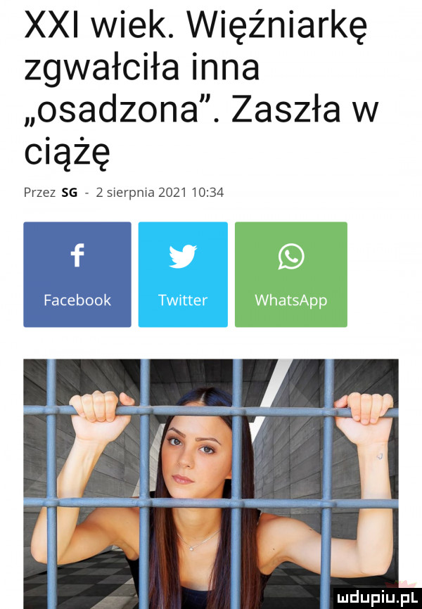 xxi wiek. więźniarkę zgwałciła inna osadzona. zaszła w ciążę przez    sterpma            f facebook