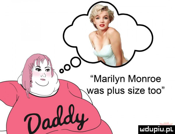 marilyn monroe was plus sice tao ludu iu. l