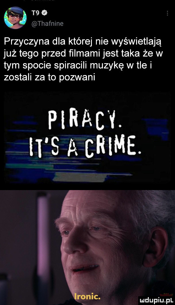 x. t  o thafnine przyczyna dla której nie wyświetlają już tego przed ﬁlmami jest taka że w tym spocie spiracili muzykę w tle i zostali za to pozwani pijacy. it s p. crime. b k  . i icc