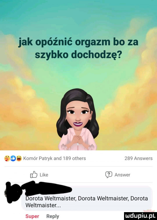 jak opóźnić orgazm bo za szybko dochodzę   kam mr ww w wmów u huix naj   we am ww omota weltmaister dorota weltmeister dorota weltmeister. super repry