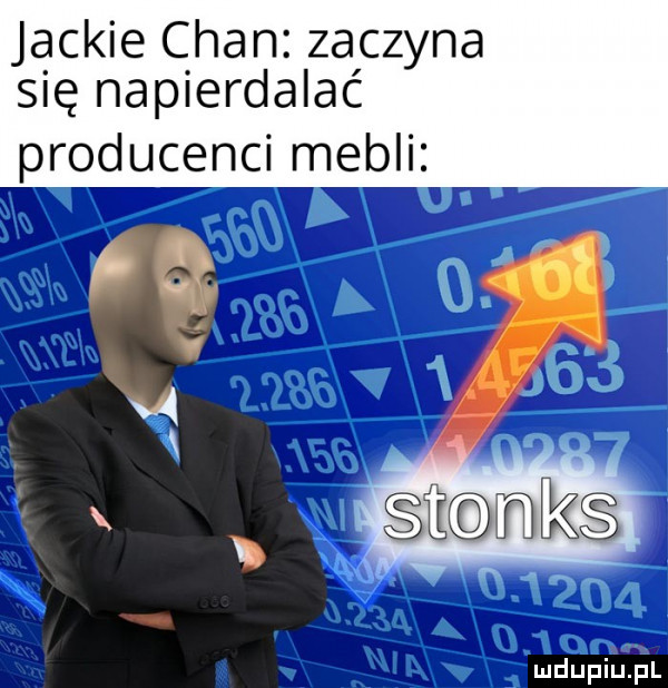 jaskie chan zaczyna się napierdalać p reducenci mebli    st k