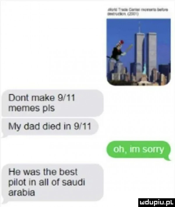 dont make      memes pas mydaddwd ihs    hb was tee best pilot in all of saudi arabia