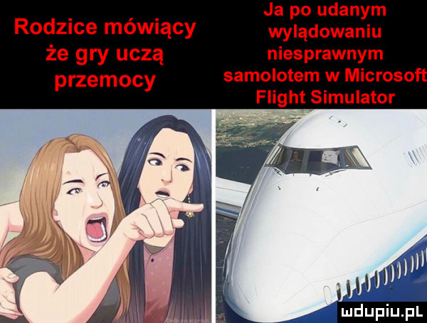 ja po udanym rodzące mow ący wy ądowaniu że gry uczą niesprawnym przemocy samolotem w microso. flight symulator
