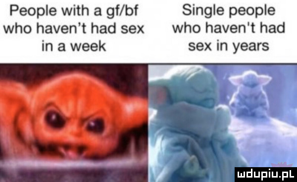 people with a gf bf single people who haden t hdd sex who haden t hdd in a wiek sex in yeats mdupilifil