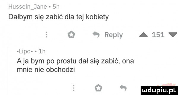 hassem jane bh dalbym się zabić dla tej kobiety q repry a     v poi  h aja bym po prestu dał się zabić ona mnie nie obchodzi