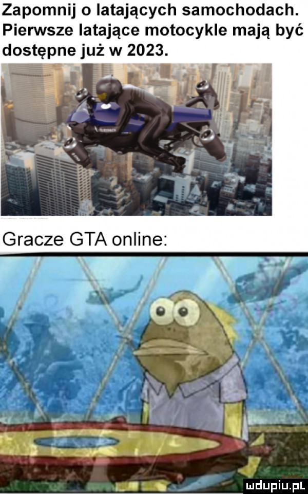 zapomnij o latających samochodach. pierwsze latające motocykle mają być dostępne już w     . gracze gta online r  v   if w w a ij j ludupiupl