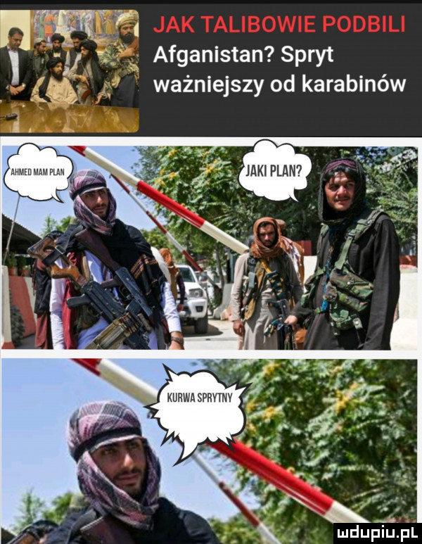 afganistan spryt ważniejszy od karabinów