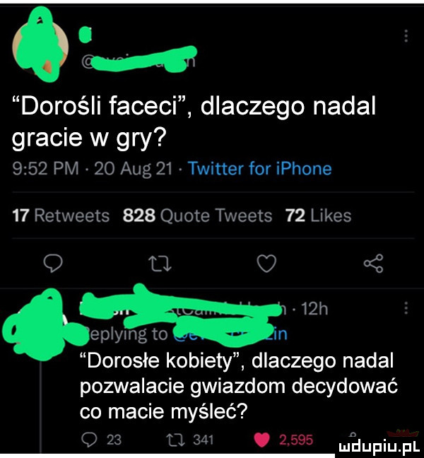 cz dorośli faceci dlaczego nadal gracie w gry      pm    aeg    twitter for iphone    retweets     quote tweets    limes q a o oś   h eplylng to n dorosłe kobiety dlaczego nadal pozwalacie gwiazdom decydować co macie myśleć o    l     .       maupqul