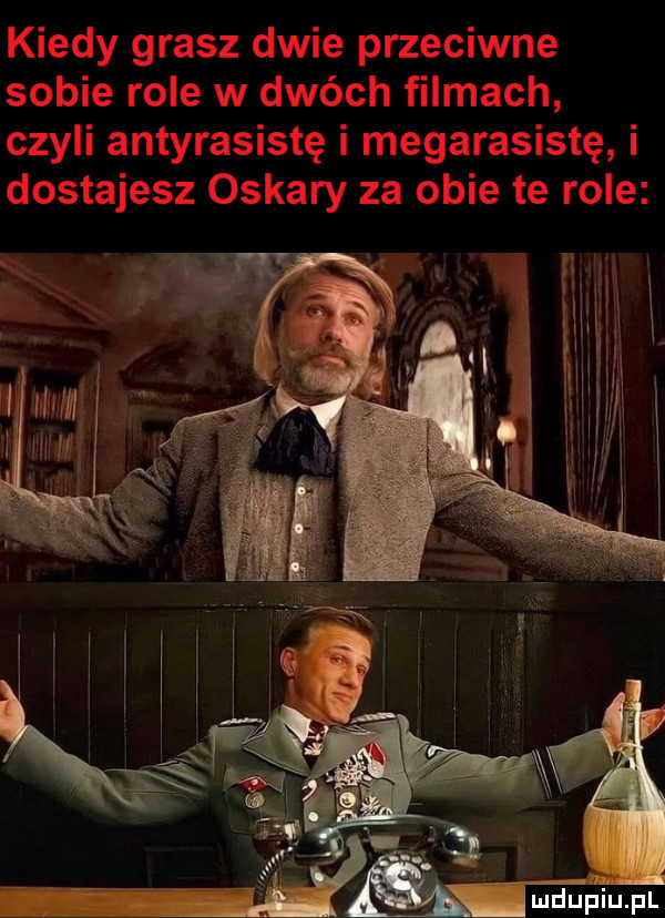 kiedy grasz dwie przeciwne sobie role w dwóch filmach czyli antyrasistę i megarasistę i dostajesz oskary za obie te role