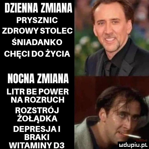 ilzieiiiiil zmiaiiii prysznic zdrowy stolec śniadanko chęci do życia nocna zmiana litr be power na rozruch r odstrój zołądka kś depresja t x braki witaminyd  łudupiupl