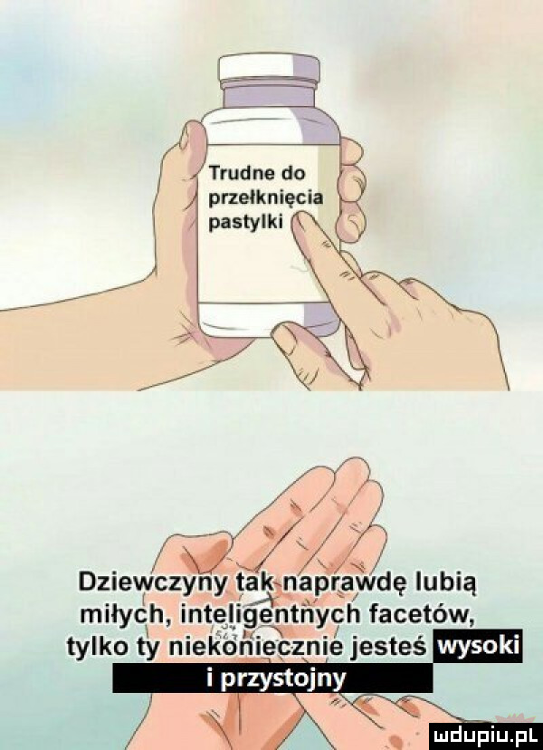 n. dziewczyny takmaprawdę lubią miłych ikt igenthych facetów tylko ty nie mdﬁpiupl
