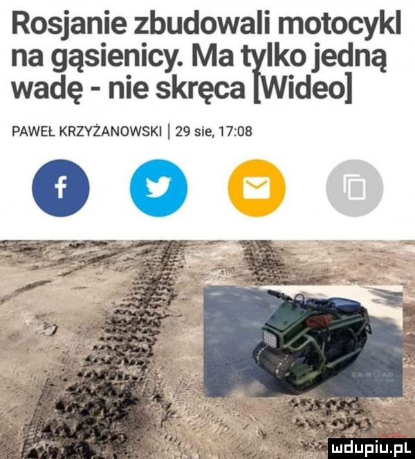 rosjanie zbudowali motocykl na gąsienicy. ma ido jedną wadę nie skręca ideo pawel krzyżanowski    sie