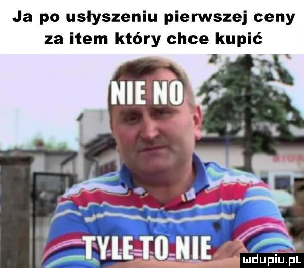 ja po usłyszeniu pierwszej ceny za item który chce kupić pm meo hme m