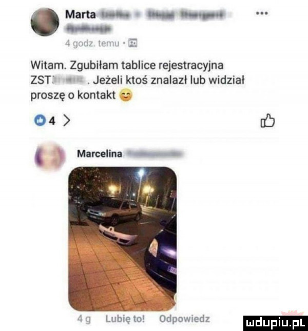 memu. witam zgubiłam tablice rejestracyjna zsts jeżeli ktoś znalazł lub widzial proszę o kontakt. o  cb. mnrcellna   lublclo odpowiedz