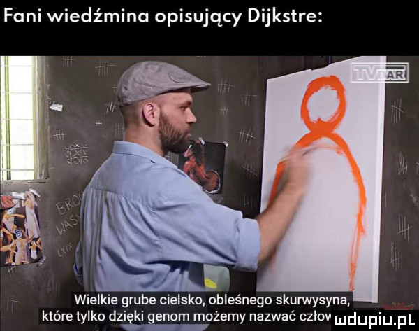 fani wiedźmina opisujący dijkstre wielkie grube cielsko obleśnego skurwysyna które tylko dziaki genom możemy nazwać człov udupiu pl