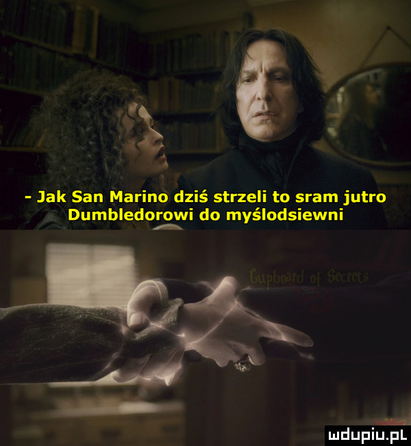 v jak san marino dziś strzeli to sram jutro dumbledorowi do myślodsiewni