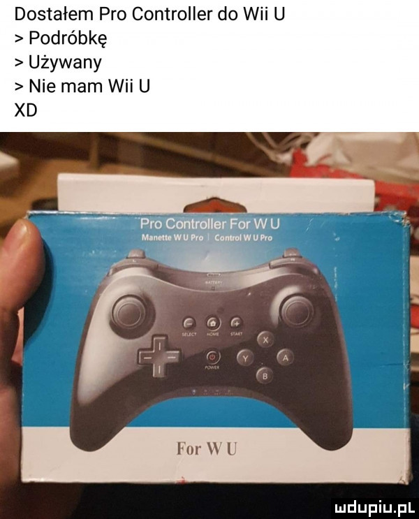 dostałem pro controller do wii u podróbkę używany nie mam wii u xd