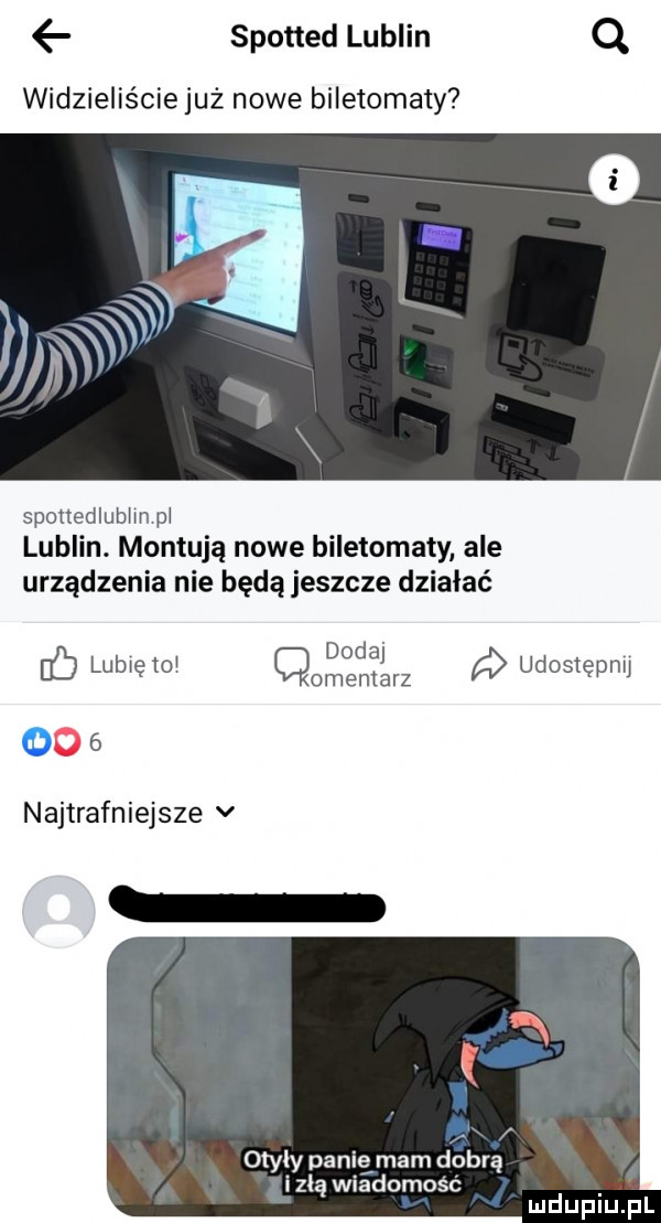 spotted lublin q widzieliście już nowe biletomaty spottedlubhn m lublin. montują nowe biletomaty ale urządzenia nie będą jeszcze działać dodaj lubxeto cmentarz udostępnij najtrafniejsze v otyly danigmam d obrą i złą wiadomośc