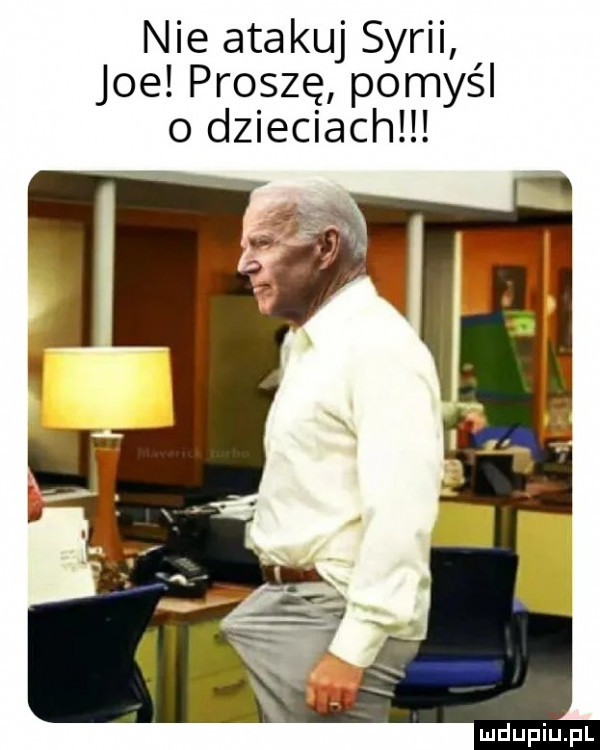 nie atakuj syrii joe proszę pomyśl o dzieciach