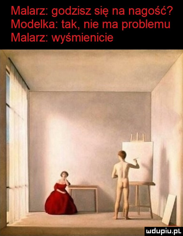 malarz godzisz się na nagość modelka tak nie ma problemu malarz wyśmienicie