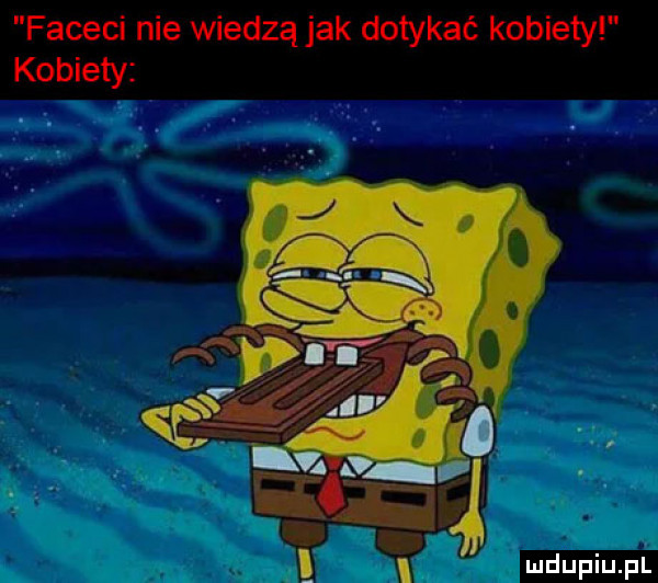 faceci nie wiedzą jak dotykać kobiety kobiety