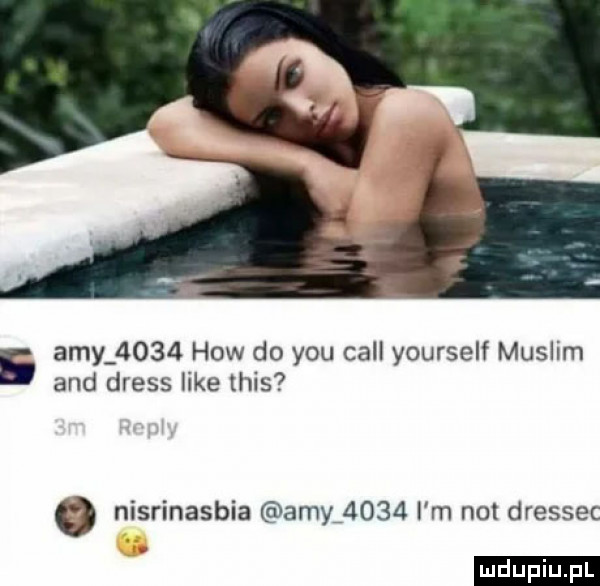 e amy      hiw do y-u cell yourself muslim and dress like tais o nisrinasbia amyaosa i m not dress ec ludu iu. l