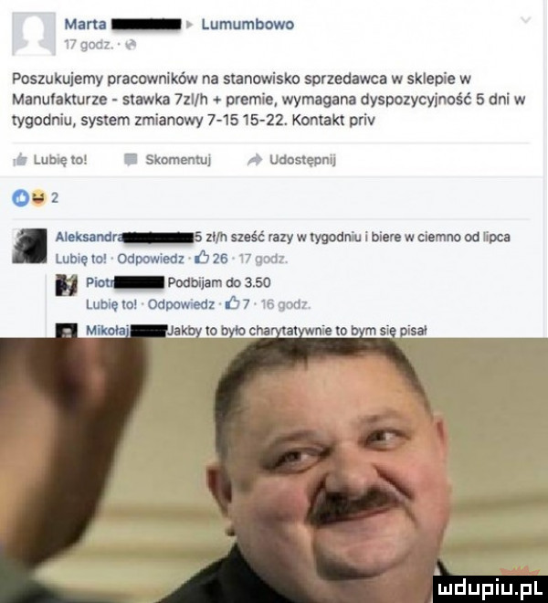 mam lumumbowo    godz. poszukujemy prawników na stanowisko sprzedawca w sklepie w manufakturze stawka  zi h premia wymagana dyspozycyjność   dni w tygodniu system zmianowy          . kontakt priv mama i skomenmi a udostęonu qu adm   zbm sześć my wmoariu i bler wciemno od enea luwtwodpowiedz i    vum b pio muz magm lubiem odpowiedz       m