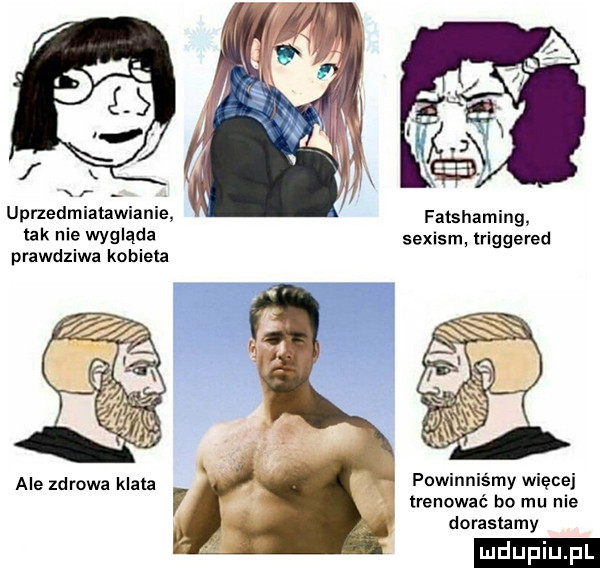 uprzedmiatawianie fatshaming tak nie wygląda sexism triggered prawdziwa kobieta powinniśmy więcej trenować bo mu nie dorastamy i