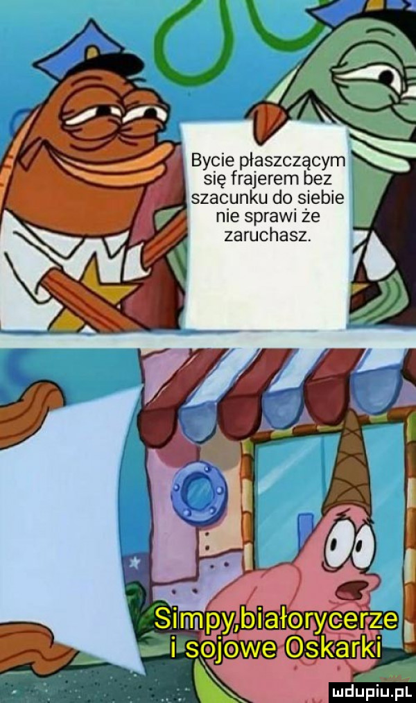 bycie płaszczącym się frajerem bez szacunku do siebie w nie sprawi że zaruchasz