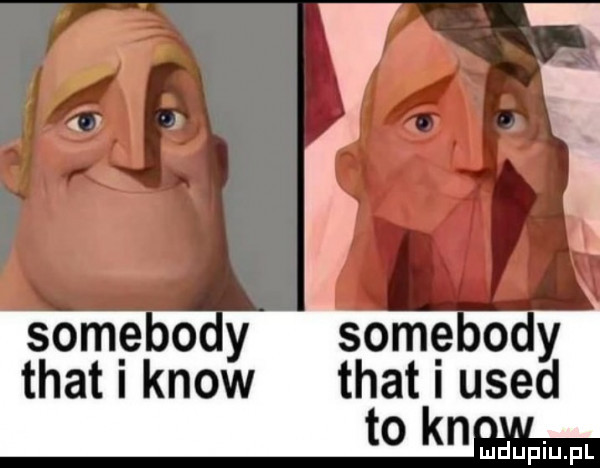 some o y some y trat i know trat i used to kn