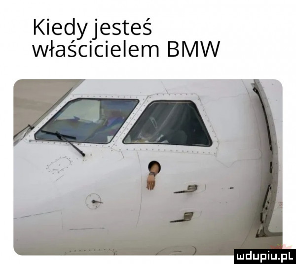 kiedyjesteś właścicielem bmw