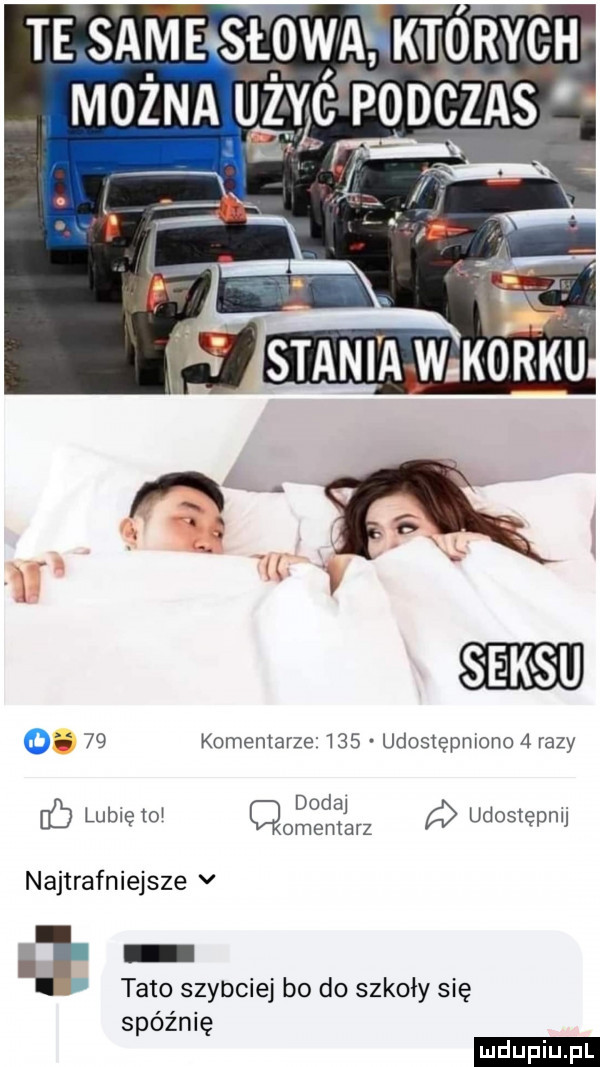 te same skowa k tl rich można użyc podczas sek su o    komemarze     udostępniono   razy w dodaj. lab lublęto q ooooo tasz a udostępnij najtrafniejsze v tato szybciej bo do szkoły się spóźnię ludu iu. l