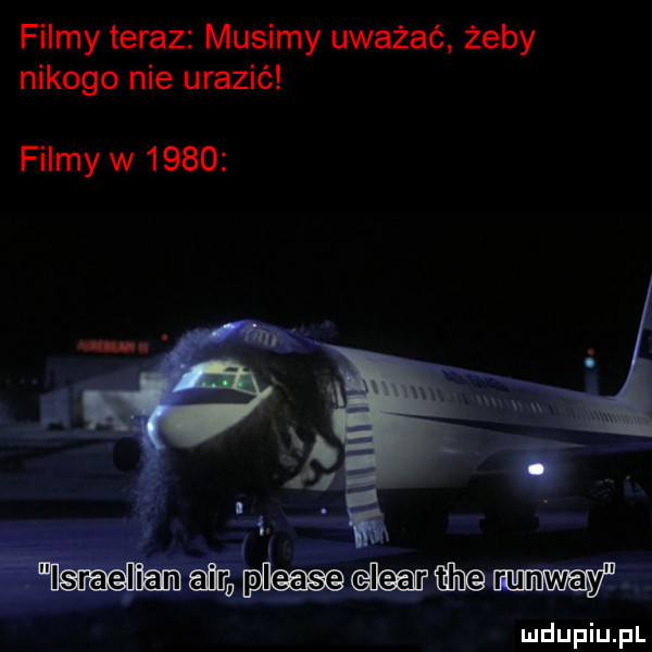 filmy teraz musimy uważać żeby nikogo nie urazić filmy w