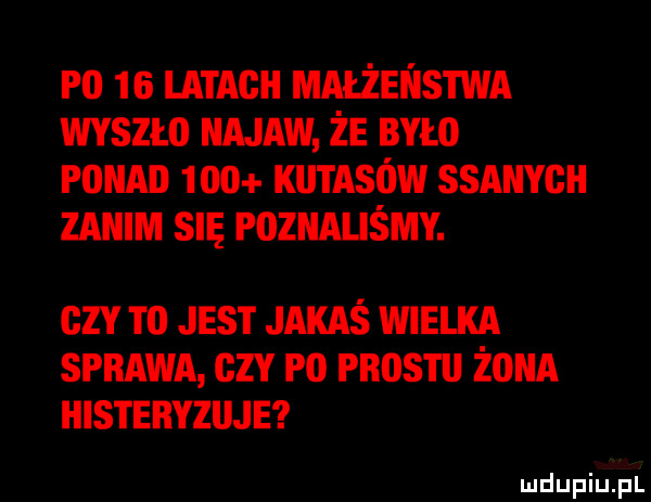 p     latach małżei istna wvszm nabaw że było ponad     kurasów ssmvcn mam się pojmaliśmy. ctv t  jest jakaś wielka sprawa ctv p  prestu żona i iisteryziije