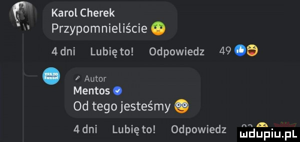 p karolcherek przypomnieliścieo  dni lunięto odpowiedz   . asmr mentos. od tego jesteśmy  dni lunięto odpowiedz