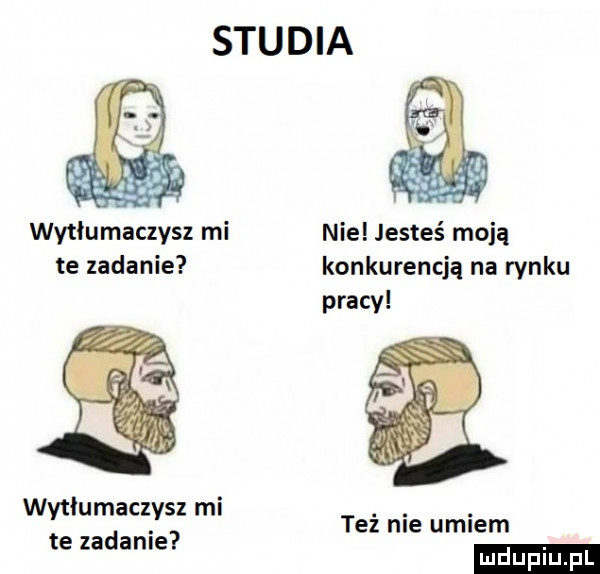 studia wytłumaczysz mi nie jesteś moją te zadanie konkurencją na rynku pracy wytłumaczysz ml też nie umiem te zadanie