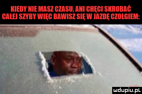 kieiiy icie mas gmsii akii hagi skiiiiiiaś gai szyby idg bawili się w lllllę gllllliiem ihs duciu. pl