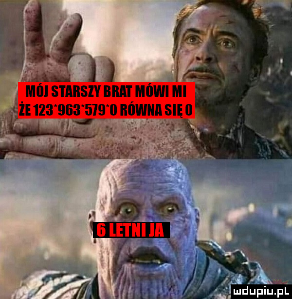 mól starszy brat mówi mi i           baw siei