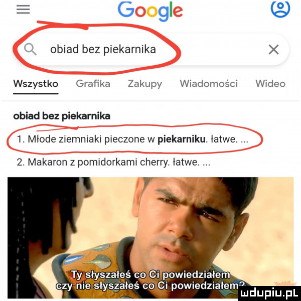 g gl obiad bez piekarnika x wszystko grafika zakupy wiadomości wideo obiad bez pieknmika i. młode ziemniaki pieczone w piekarniku. latwe. abakankami.  . makaron z pomidorkami cherry. latwe. czynnie slyszaieś co ci powiedziałem ludupiu. pl