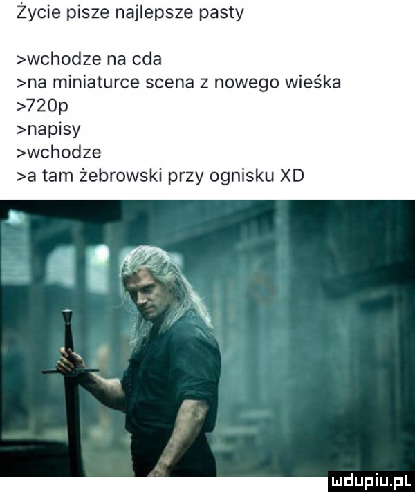 życie pisze najlepsze pasty wchodze na cba na miniaturce scena z nowego wieśka    p napisy wchodze a tam żebrowski przy ognisku xd