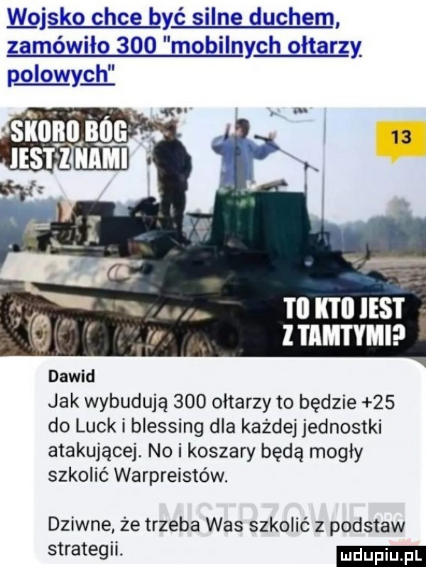 miske chce być silne duchem zamówiło     mobilnych ołtarzy p oiowyc h i ll k i ll iest tamtymi dawid jak wybudują     ołtarzy to będzie    do luck i blessing dla każdej jednostki atakującej no i koszary będą mogły szkolić warpreistów. dziwne że trzeba was szkolić z podstaw strategii