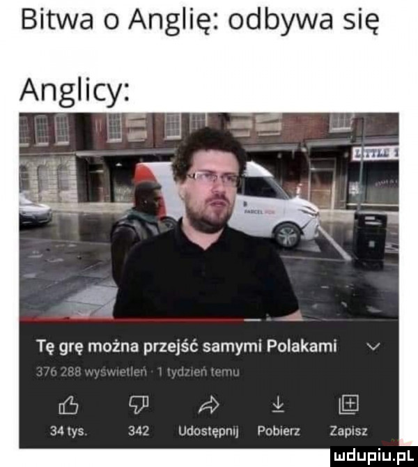 bitwa o anglię odbywa się tę grę można przejść samymi polakami    a aeg     udusiepnli pobierz zapasz