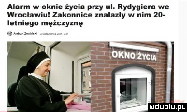 alarm w oknie życia przy ul. rydygiera we wroclawiu zakonnice znalazły w nim    ietniego mężczyznę my mmm