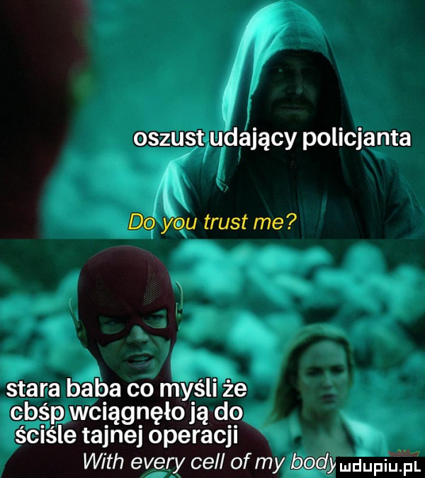 fi oszust udający policjanta i do y-u trust me stara baba co myśli że cbśp wciągnęło ją do ściśle tajnej operacji with esery cell of my body