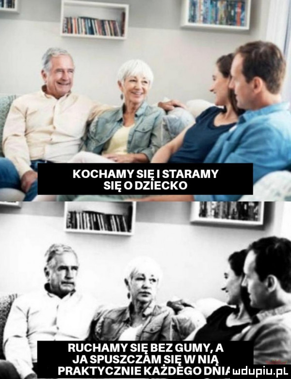 kochamy się i staramy się o dziecko. q ruchamy się bezgumy a ja spuszczam się w nią praktycznie kazdego dni ludupiu. pl