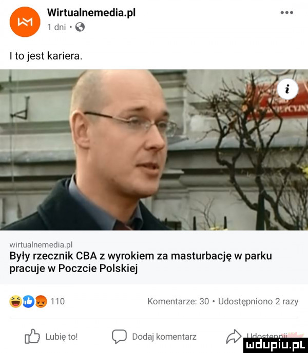 wirtualnemediapl   dm e tojest kariera. wurmalnemema m były rzecznik cba z wyrokiem za masturbację w parku pracuje w poczcie polskiej é. nu komentarze  a udostępnionożrazy lubweto c doda komentarz ludupiu. pl